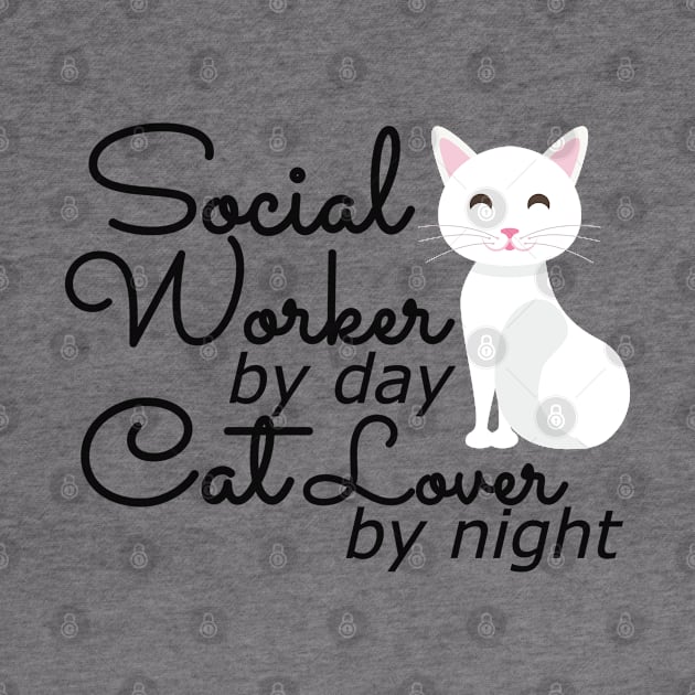 Social Worker by day cat lover by night by KC Happy Shop